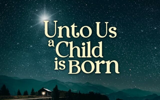 photo for Unto Us A Child is Born: Week Two