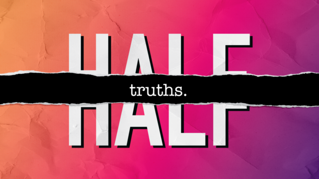 Image for Half Truths: Everything Happens for a Reason