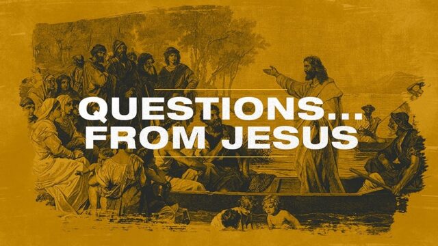 photo for Questions From Jesus Week 6