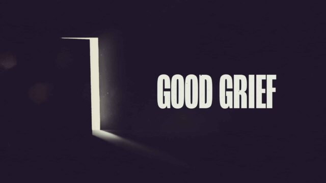 Image for Good Grief Week 1: Grief & Change